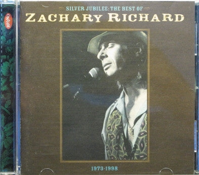 Zachary Richard : Silver Jubilee: The Best Of Zachary Richard (CD, Album, Comp)