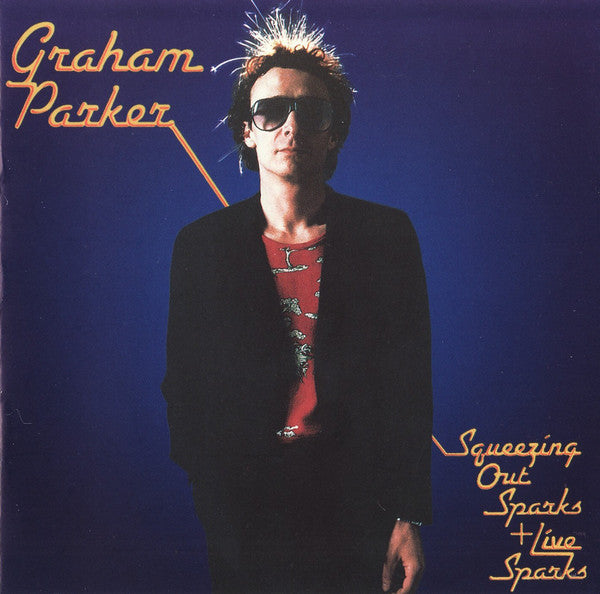 Graham Parker & The Rumour* : Squeezing Out Sparks & Live Sparks (CD, Album, RM)