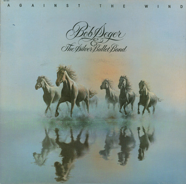 Bob Seger & The Silver Bullet Band* : Against The Wind (LP, Album, Spe)