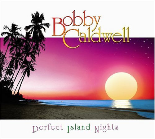 Bobby Caldwell : Perfect Island Nights (HDCD, Album)