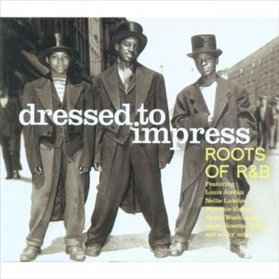 Various : Dressed To Impress: Roots Of R&B (CD, Comp, Sli)