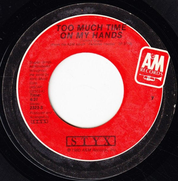 Styx : Too Much Time On My Hands (7", Single, Styrene, Ter)