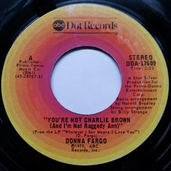 Donna Fargo : You're Not Charlie Brown (And I'm Not Raggedy Ann) (7")