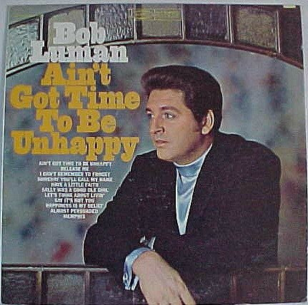 Bob Luman : Ain't Got Time To Be Unhappy (LP)