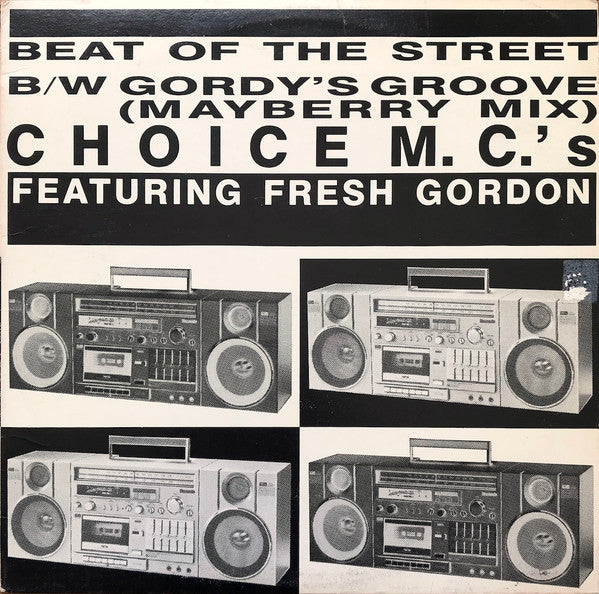 Choice M.C.'s* Featuring Fresh Gordon / Fresh Gordon : Beat Of The Street / Gordy's Groove (12")