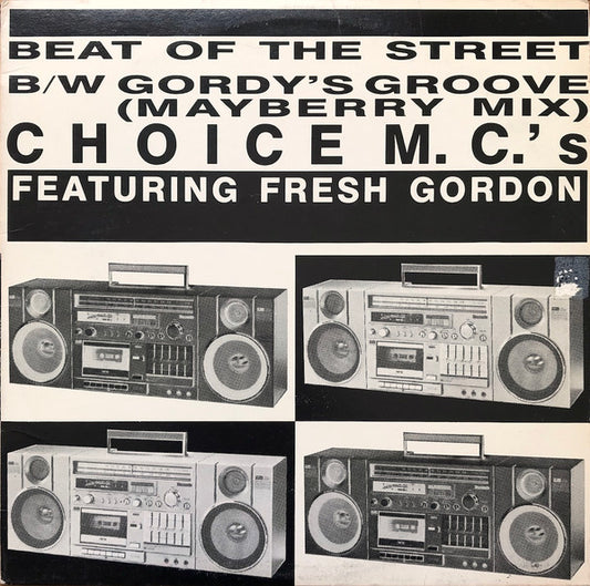 Choice M.C.'s* Featuring Fresh Gordon / Fresh Gordon : Beat Of The Street / Gordy's Groove (12")
