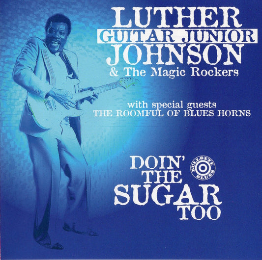 Luther Guitar Junior Johnson* & The Magic Rockers : Doin' The Sugar Too (CD, Album)