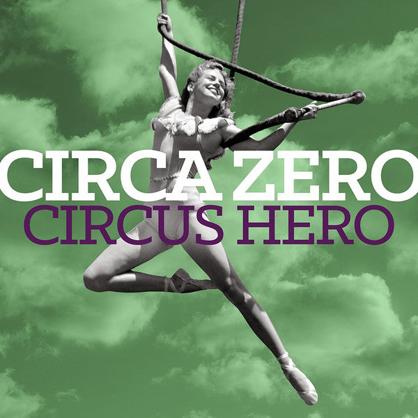 Circa Zero : Circus Hero (LP, Album)