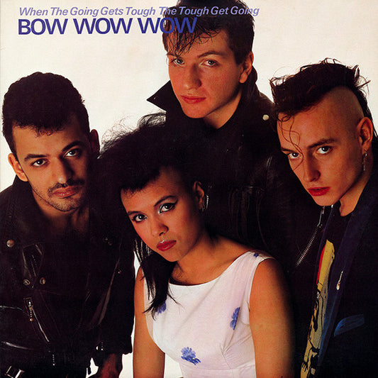 Bow Wow Wow : When The Going Gets Tough, The Tough Get Going (LP, Album, Ind)