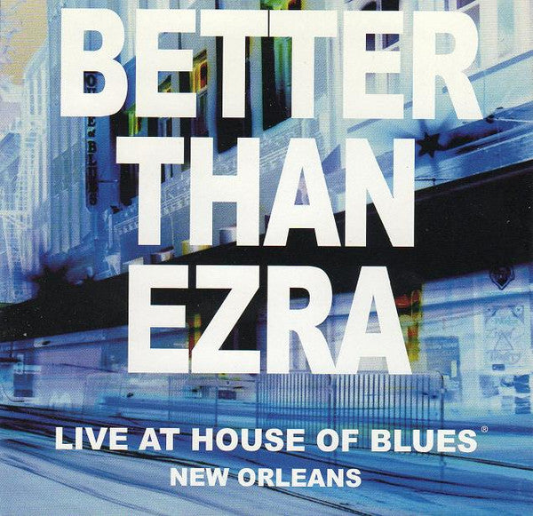 Better Than Ezra : Live At The House Of Blues New Orleans (CD, Comp)