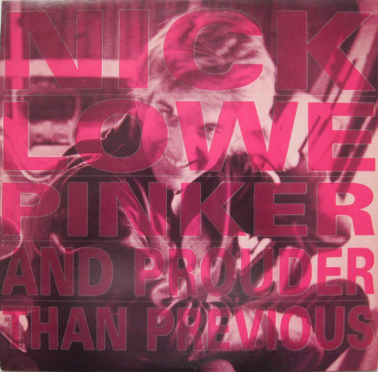 Nick Lowe : Pinker And Prouder Than Previous (LP, Album, Car)