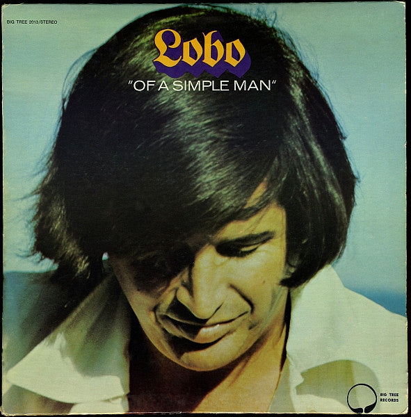 Lobo (3) : Of A Simple Man (LP, Album, Pre)