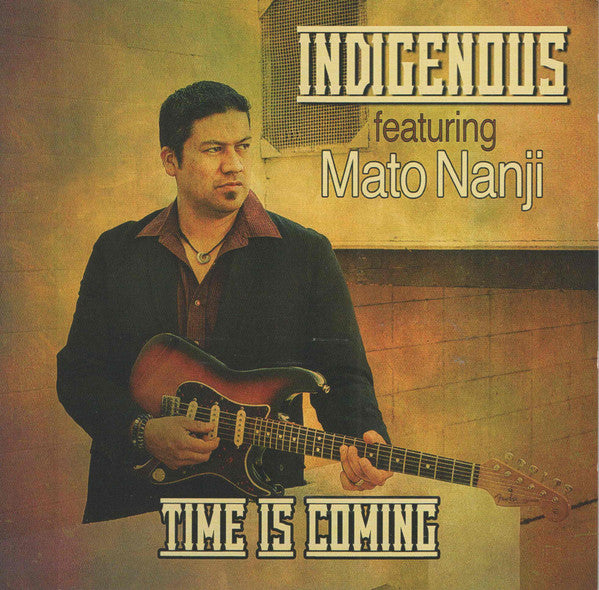 Indigenous (2) Featuring Mato Nanji : Time Is Coming (CD, Album)