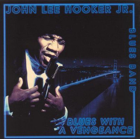 John Lee Hooker, Jr. : Blues With A Vengeance (CD, Album)