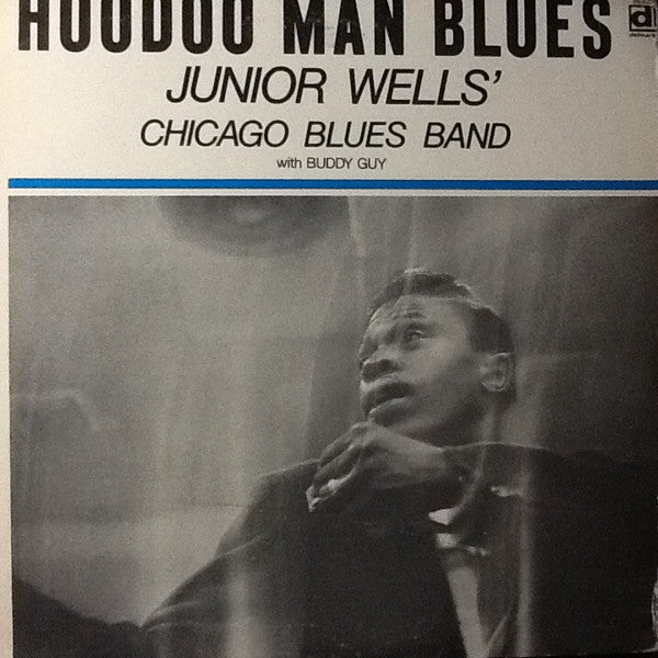 Junior Wells' Chicago Blues Band With Buddy Guy : Hoodoo Man Blues (LP, Album, RE)