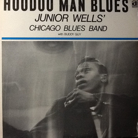 Junior Wells' Chicago Blues Band With Buddy Guy : Hoodoo Man Blues (LP, Album, RE)