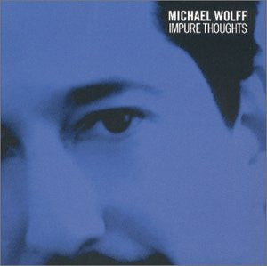Michael Wolff : Impure Thoughts (CD, Album, Enh)
