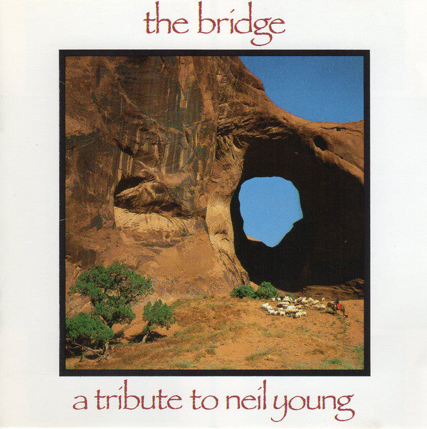 Various : The Bridge - A Tribute To Neil Young (CD, Comp)