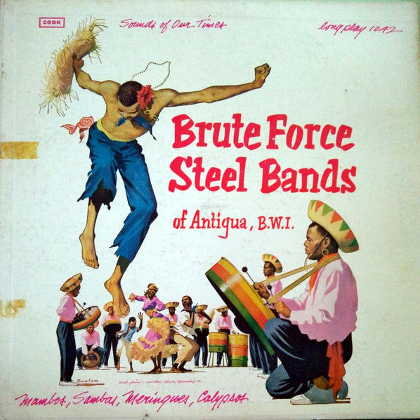 Various : Brute Force Steel Bands Of Antigua, B.W.I. (LP, Mono)