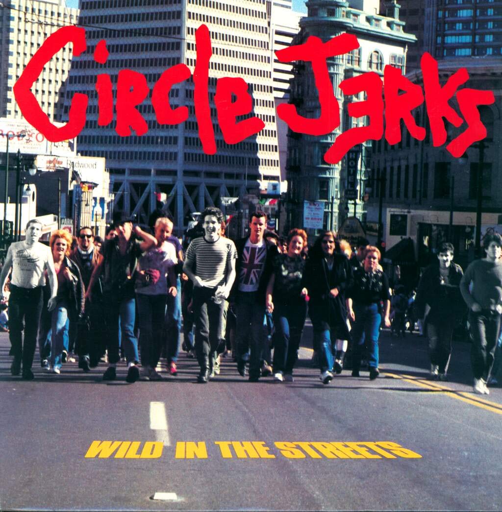 Circle Jerks - Wild in the Streets