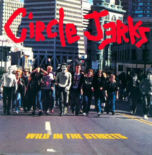 Circle Jerks - Wild in the Streets