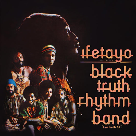 Black Truth Rhythm Band - Ifetayo (Love Excels All)