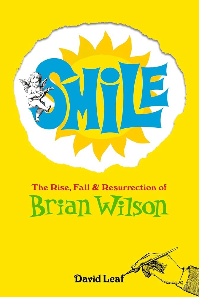 Smile: The Rise, Fall, and Resurrection of Brian Wilson