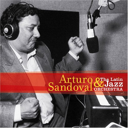 Arturo Sandoval : Arturo Sandoval & The Latin Jazz Orchestra (CD, Album, Comp, RM)