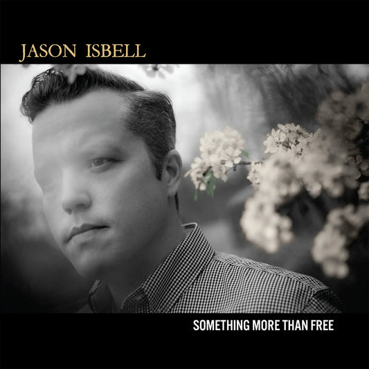 Isbell, Jason - Something More Than Free
