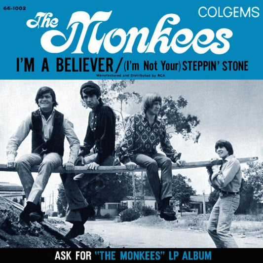 The Monkees : I'm A Believer / (I'm Not Your) Steppin' Stone (7", Single, Ind)