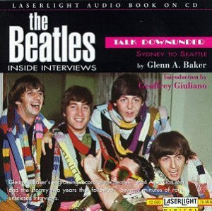 Glenn A. Baker / The Beatles : Talk Downunder - Sydney To Seattle (CD, Comp)