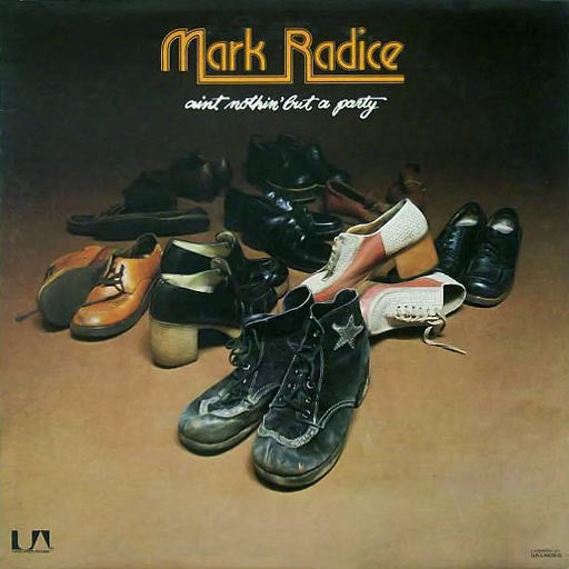 Mark Radice : Ain't Nothin' But A Party (LP, Album)