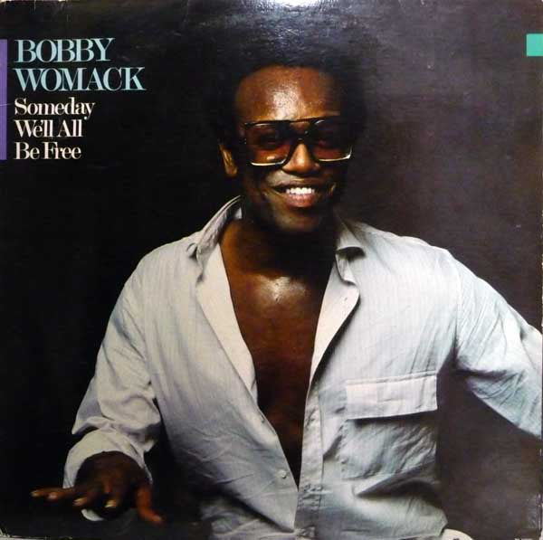 Bobby Womack : Someday We'll All Be Free (LP, Album)