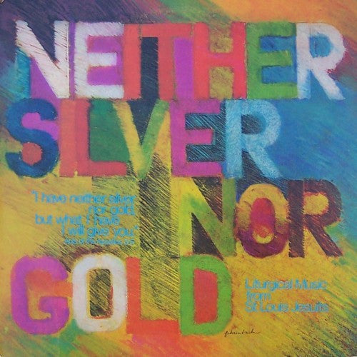 St. Louis Jesuits : Neither Silver Nor Gold (Liturgical Music From St. Louis Jesuits) (4xLP + Box)