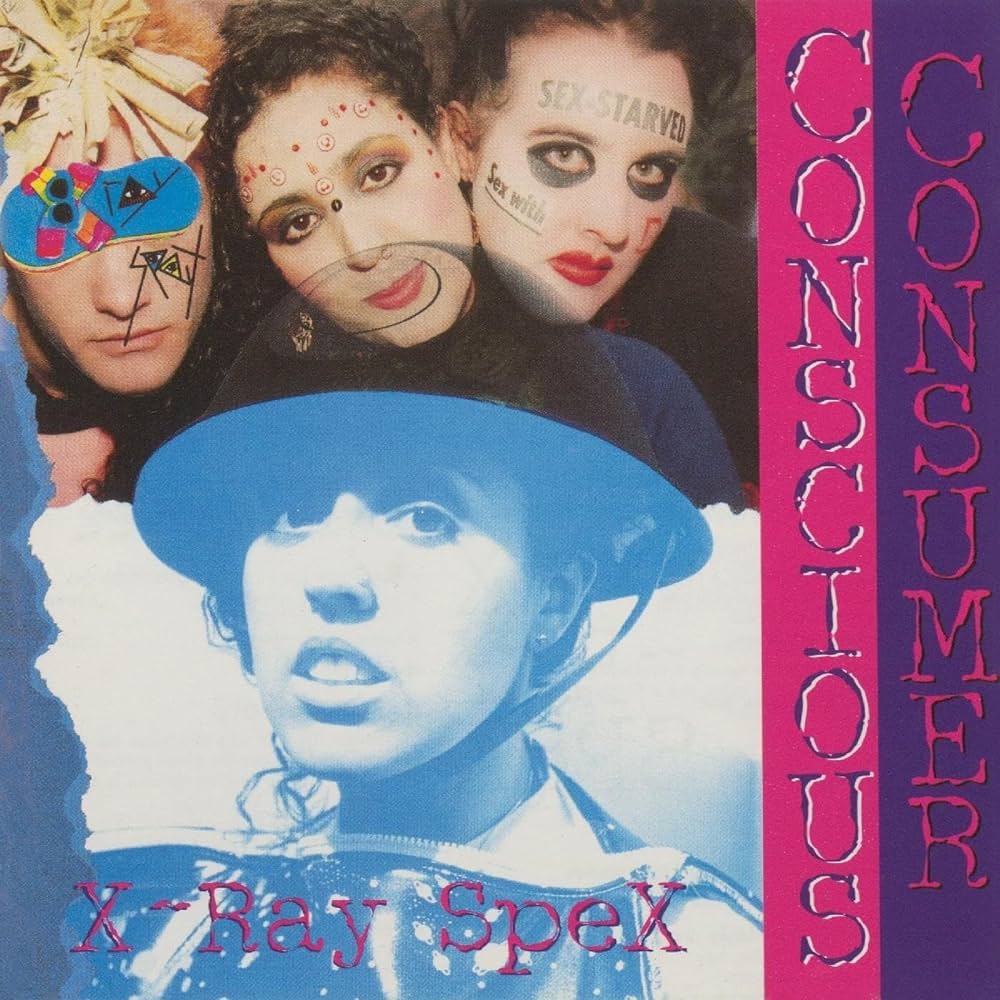 X-Ray-Spex - Conscious Consumer