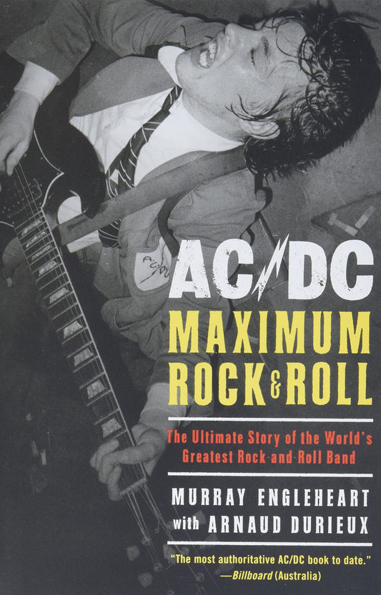 AC/DC: Maximum Rock & Roll: The Ultimate Story of the World's Greatest Rock-And-Roll Band