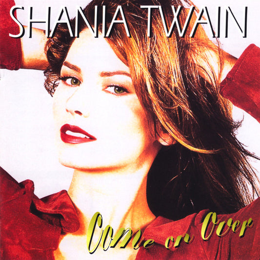 Shania Twain : Come On Over (CD, Album, RE, Omn)