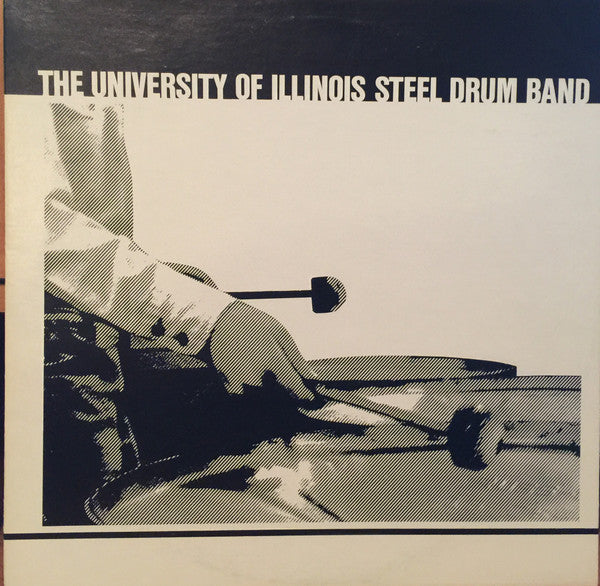 The University Of Illinois Steel Drum Band : The University Of Illinois Steel Drum Band (LP, Album)