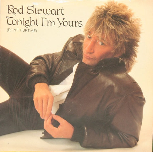 Rod Stewart : Tonight I'm Yours (Don't Hurt Me) (7", Single, Spe)