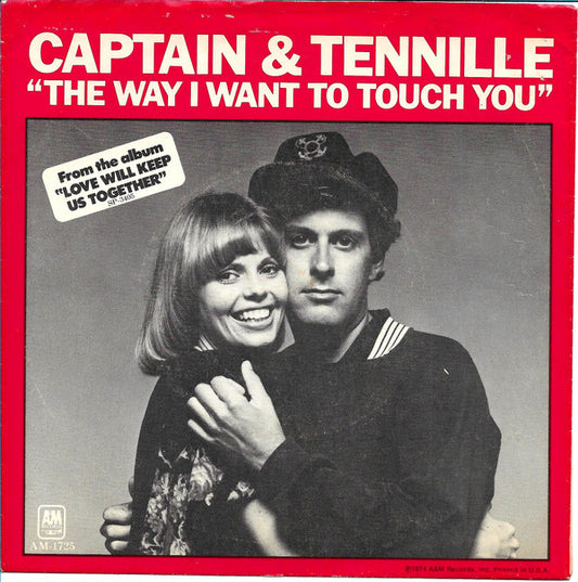 Captain & Tennille* : The Way I Want To Touch You (7", Single, Styrene, Ter)