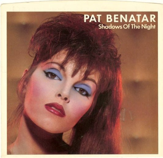 Pat Benatar : Shadows Of The Night (7", Single)