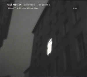 Paul Motian : I Have The Room Above Her (CD, Album, Club)
