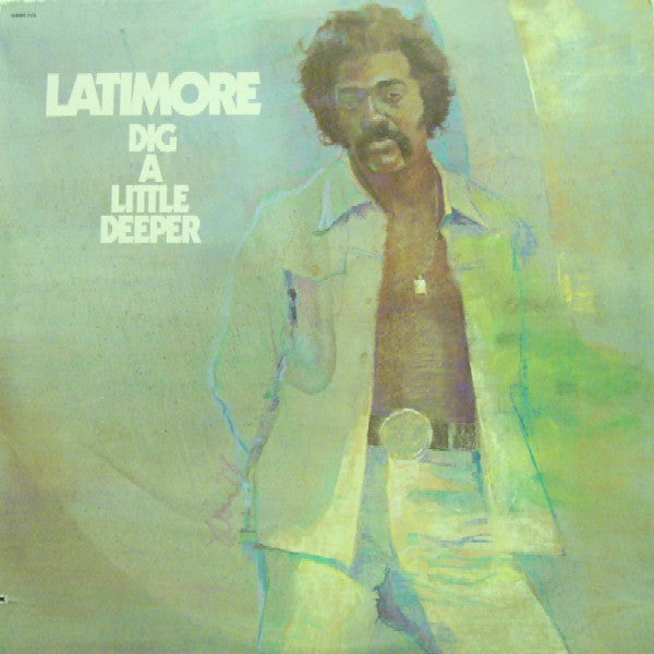 Latimore (2) : Dig A Little Deeper (LP, Album)