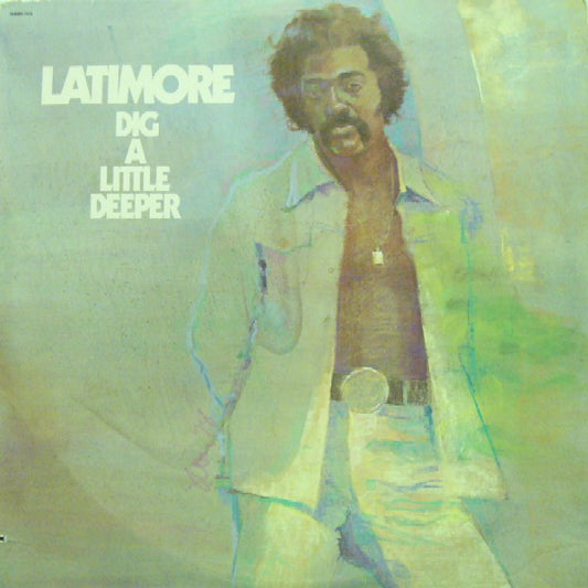 Latimore (2) : Dig A Little Deeper (LP, Album)