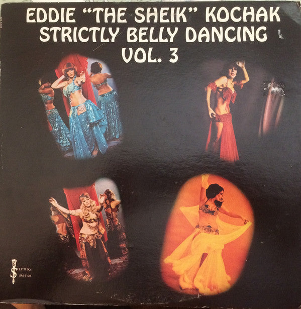 Eddie "The Sheik" Kochak* : Strictly Belly Dancing Vol. 3 (LP)