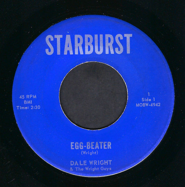 Dale Wright & The Wright Guys : Egg-Beater / Mississippi Mud (7", Single)