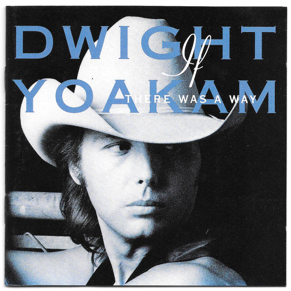 Dwight Yoakam : If There Was A Way (CD, Album, RE)