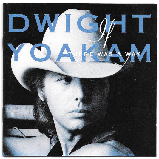 Dwight Yoakam : If There Was A Way (CD, Album, RE)