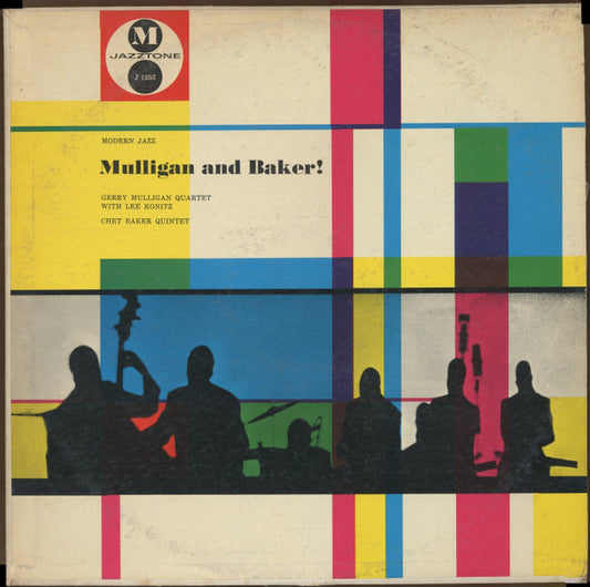 Gerry Mulligan Quartet With Lee Konitz, Chet Baker Quintet* : Mulligan And Baker! (LP, Ind)