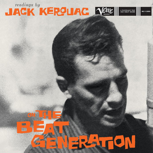 Kerouac, Jack - Reading By Jack Kerouac On The Beat Generation